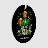 Lass The Shenanigans Begin Funny Trump St Patricks Ornament (Vorderseite)