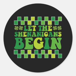 Lass The Shenanigans Begin Irish Groovy Retro Runder Aufkleber