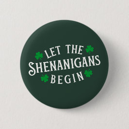 Lass The Shenanigans Begin Irish St Patricks Day Button