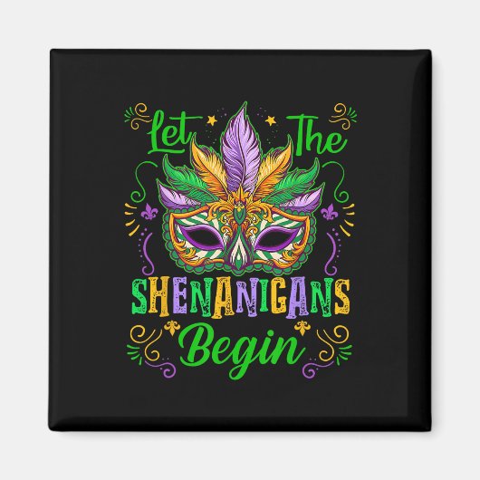 Lass The Shenanigans Begin Mardi Gras Maske New Or Magnet (Vorne)