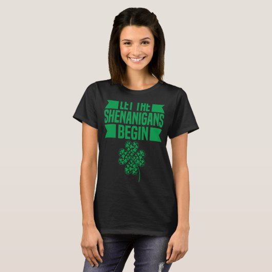 Lass The Shenanigans Begin St Patricks Day Irish H T-Shirt (Vorne ganz)