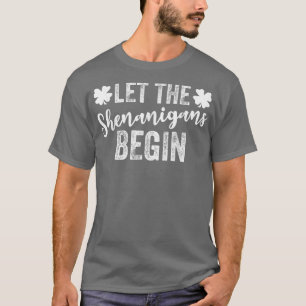 Lass The Shenanigans Begins Kleeblatt Irish St Pat T-Shirt