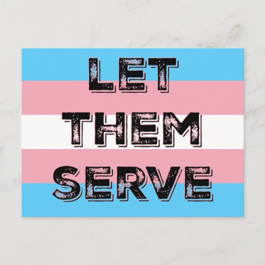 LASS THEM SERVE trans* Service-Mitglieder Protestk Postkarte (Vorderseite)