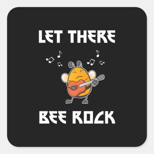 Lass There Bee Rock Quadratischer Aufkleber (Vorderseite)