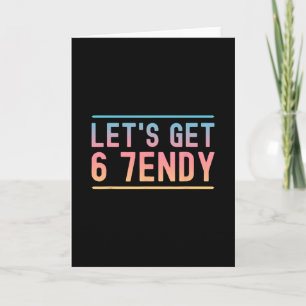 Lass uns 6 7endy Lustige Sechs Sieben Meme Humor A Karte