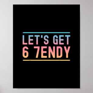 Lass uns 6 7endy Lustige Sechs Sieben Meme Humor A Poster