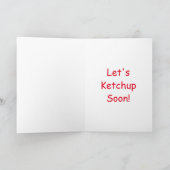 Lass uns bald Ketchup machen! Grußkarte Karte (Innenseite)