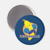 Lass uns Bananen gehen! Magnet (Vorderseite/Rückseite)