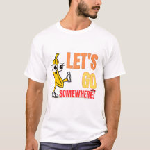 Lass uns Bananen gehen! T-Shirt