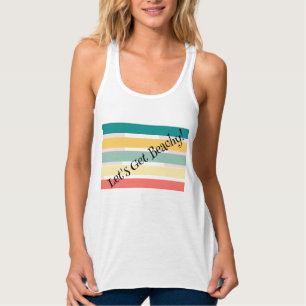 Lass uns Beachy holen! T - Shirt-Tank Tank Top