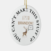 Lass uns Brandon Funny LOL Deer Individuelle Name  Keramik Ornament (Rechts)