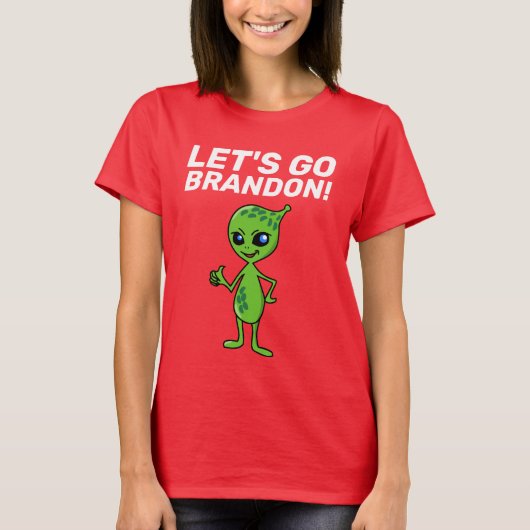 LASS UNS BRANDON GEHEN! ALIEN T - SHIRT (Vorderseite)
