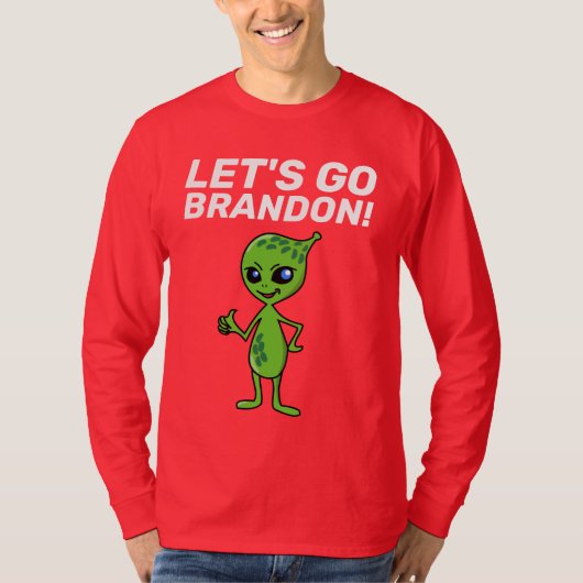 LASS UNS BRANDON GEHEN! ALIEN T - SHIRT (Vorderseite)