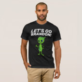 LASS UNS BRANDON GEHEN! ALIEN T - SHIRT (Vorne ganz)