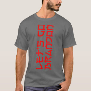 Lass uns Brandon gehen, es ist nicht Japanisch, nu T-Shirt