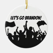 LASS UNS BRANDON GEHEN!  KERAMIK ORNAMENT (Vorne)