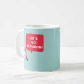 Lass uns Brandon gehen! Tasse (Vorderseite Links)
