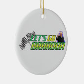 Lass uns Brandon losgehen Keramik Ornament (Rechts)