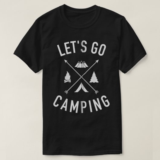 Lass uns Camping Zip gehen T-Shirt (Design vorne)