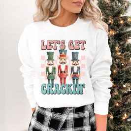 Lass uns Crackin Weihnachten zum Feiertag holen Sweatshirt