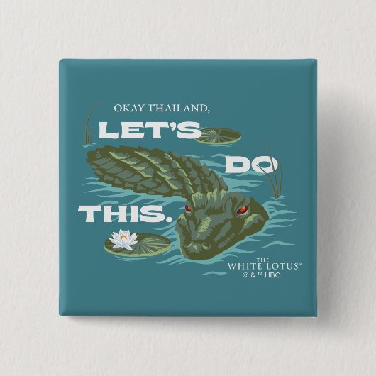 "Lass uns das machen" Alligator - der weiße Lotus Button (Vorderseite)