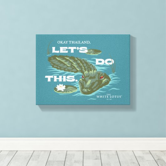 "Lass uns das machen" Alligator - der weiße Lotus Leinwanddruck (Insitu (Holzboden))