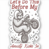 Lass uns das machen, bevor meine Angst einsetzt Aufkleber (Vorderseite)