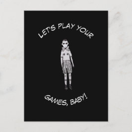 Lass uns deine Spiele spielen, Baby! Postkarte