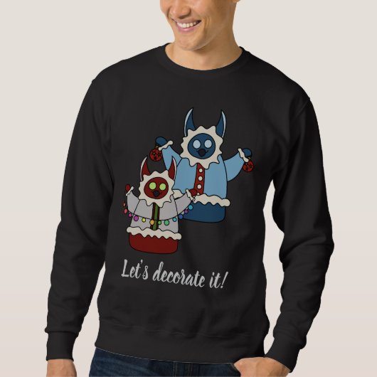 Lass uns dekorieren sweatshirt (Vorderseite)