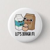 Lass uns den lustigen Backpun trocken machen Button (Vorderseite)
