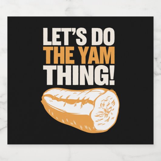 Lass uns den Yam-Thing-Erntedank Süßkartoffeln mac Bierflaschenetikett (Einzelnes Label)