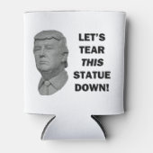 Lass uns diese Statue abreißen Dosenkühler (Vorderseite)