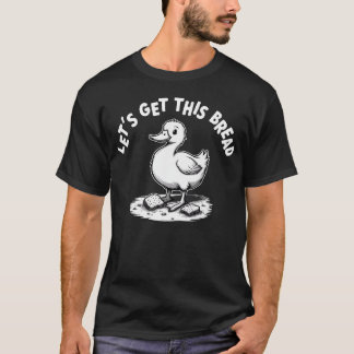 Lass uns dieses Brot mit der lustigen Ente Lover h T-Shirt