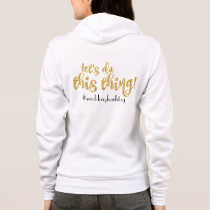 Lass uns dieses Ding, das Hochzeit-Hashtag Hoodie