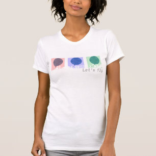 Lass uns fliegen T-Shirt