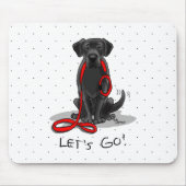 Lass uns gehen! Black Labrador Retriever - Niedlic Mousepad (Vorne)