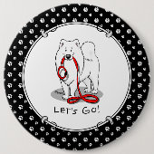 Lass uns gehen! (für einen Spaziergang) Samoyed w  Button (Vorderseite)