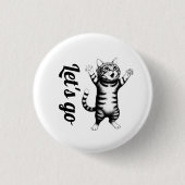 Lass uns gehen, Launische Getigerte Katze Weiße St Button (Vorderseite)