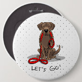 Lass uns gehen! Schokolade Labrador Labrador Retri Button (Vorne & Hinten)