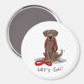 Lass uns gehen! Schokolade Labrador Labrador Retri Magnet (Vorderseite/Rückseite)