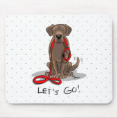 Lass uns gehen! Schokolade Labrador Labrador Retri Mousepad (Vorne)