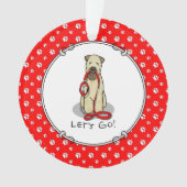 Lass uns gehen! Walk Wheaten Terrier Dog (Weizen 1 Ornament (Vorderseite)