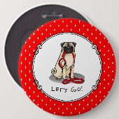 Lass uns gehen! (zu Fuß) Mops Hund (leicht gefaell Button (Vorne & Hinten)