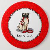Lass uns gehen! (zu Fuß) Mops Hund (leicht gefaell Button (Vorderseite)
