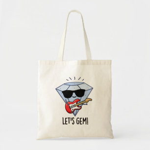 Lass uns Gem Funny Jewel Pun geben Tragetasche
