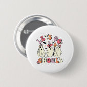 Lass uns Ghouls Halloween-Geist gehen Button (Vorne & Hinten)