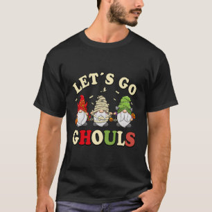 Lass uns Ghouls Halloween Gnome Funny Trick oder T T-Shirt