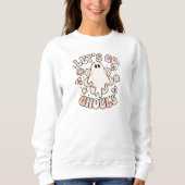 Lass uns Ghouls Halloween Sweatshirt gehen (Vorderseite)