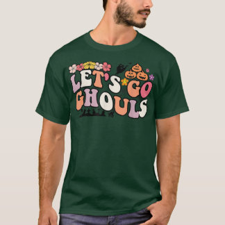 Lass uns Ghouls Shirt gehen, lass uns Ghouls gehen