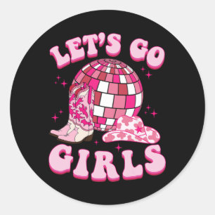 Lass uns Girls Cowgirl Boot Hat Disco Bachelorette Runder Aufkleber